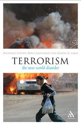 Epz Terrorism: The New World Disorder by Boris Kashnikov, Joanne K. Lekea, Nicholas Fotion