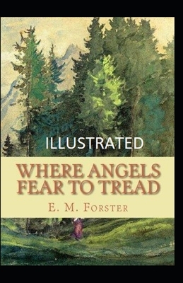 Where Angels Fear to Tread Illustrated by E.M. Forster