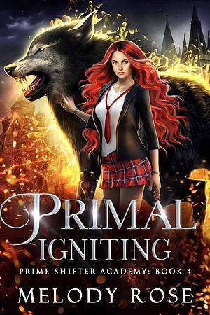 Primal Igniting by Melody Rose