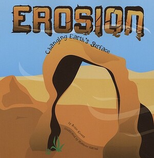 Erosion: Changing Earth's Surface by Robin Michal Koontz