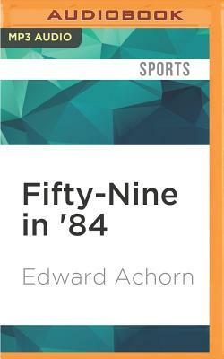 Fifty-Nine in '84 by Edward Achorn