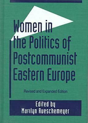 Women in the Politics of Postcommunist Eastern Europe by Marilyn Rueschemeyer