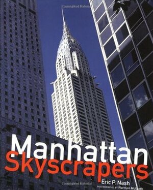 Manhattan Skyscrapers by Eric Nash, Norman McGrath