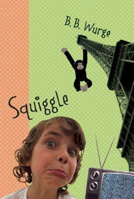 Squiggle: The True Story of Lobelia Squagg by B. B. Wurge