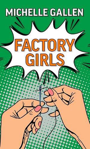 Factory Girls by Michelle Gallen