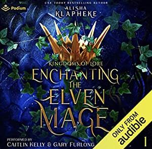 Enchanting the Elven Mage by Alisha Klapheke