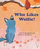 Who Likes Wolfie? by Ragnhild Scamell