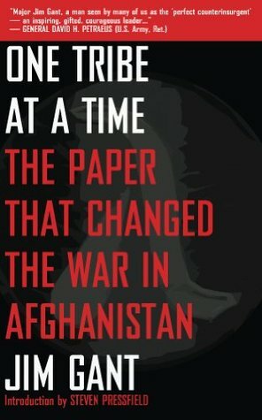 One Tribe at a Time: The Paper that Changed the War in Afghanistan by Shawn Coyne, Jim Gant, Steven Pressfield