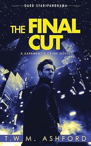 The Final Cut by T.W.M. Ashford, T.W.M. Ashford