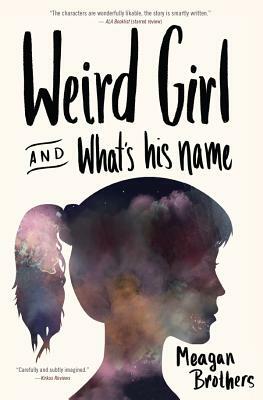 Weird Girl and What's His Name by Meagan Brothers