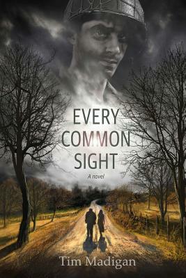 Every Common Sight by Tim Madigan