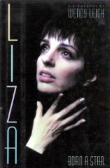 Liza: Born a Star by Wendy Leigh