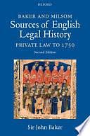 Baker and Milsom Sources of English Legal History: Private Law to 1750 by John Hamilton Baker