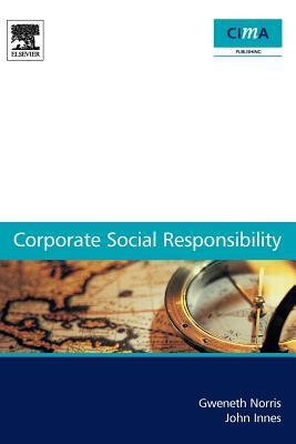 Corporate Social Responsibility: A Case Study Guide for Management Accountants by Gweneth Norris, John Innes