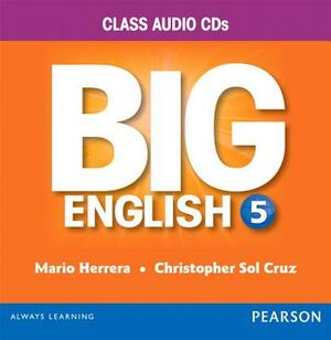 Big English 5 Class Audio by Christopher Sol Cruz, Mario Herrera