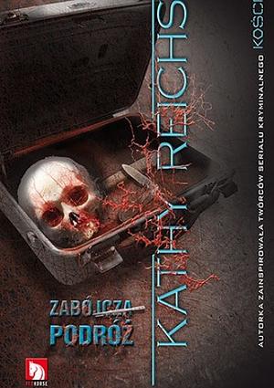 Zabójcza podróż by Kathy Reichs