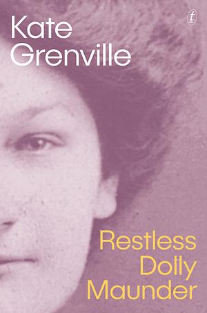 Restless Dolly Maunder by Kate Grenville