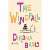 The Windfall by Diksha Basu