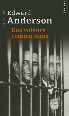 Des Voleurs Comme Nous by Edward Anderson