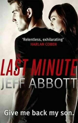 Die letzte Minute by Jeff Abbott