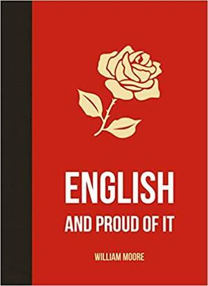 English and Proud of It by William Moore