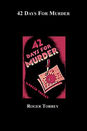 42 Days For Murder by Roger Torrey