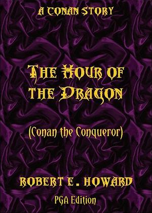 The Hour of the Dragon by Robert E. Howard