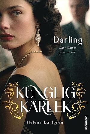 Darling: om Lilian Davies och Prins Bertil by Helena Dahlgren