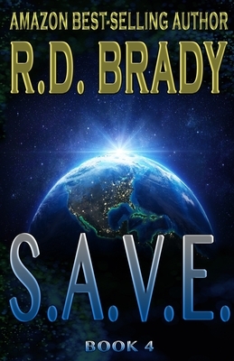 S.A.V.E.: Book Four of the A.L.I.V.E. Series by R.D. Brady