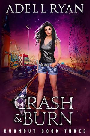 Crash & Burn by Adell Ryan