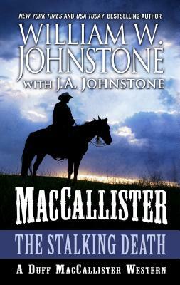 Maccallister the Stalking Death by J.A. Johnstone, William W. Johnstone