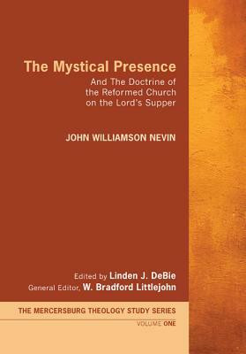 The Mystical Presence by John Williamson Nevin