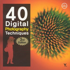 40 Digital Photography Techniques by John Kim