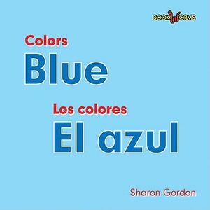 Blue/El Azul by Sharon Gordon