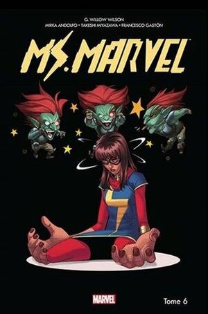 Miss Marvel, Tome 6 : Dégâts par seconde by Nicole Duclos, G. Willow Wilson