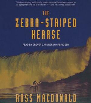 The Zebra-Striped Hearse by Ross MacDonald