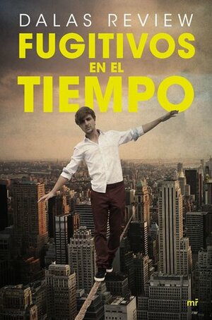 Fugitivos en el tiempo by Dalas Review