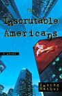 The Inscrutable Americans by Anurag Mathur