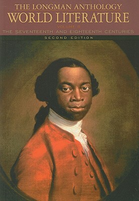 The Longman Anthology of World Literature, Volume D: The Seventeenth and Eighteenth Centuries by David Damrosch, April Alliston, David Pike