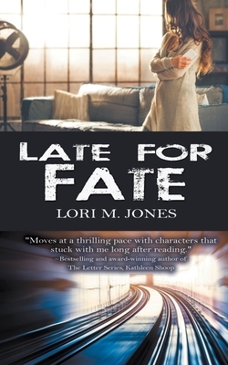 Late for Fate by Lori M. Jones