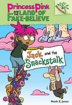 Jack and the Snackstalk by Noah Z. Jones
