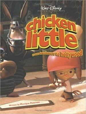 Chicken Little: From Henhouse to Hollywood by Monique Peterson