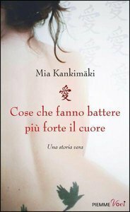 Cose che fanno battere più forte il cuore by Mia Kankimäki