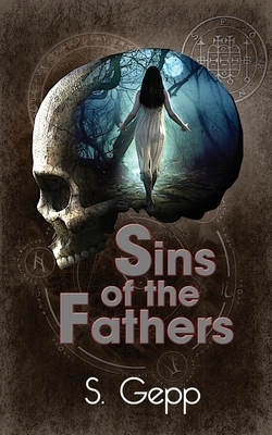 Sins of the Fathers by S. Gepp