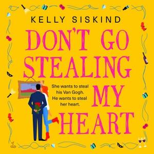 Don't Go Stealing My Heart by Kelly Siskind
