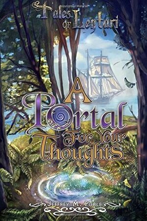 A Portal for Your Thoughts by Jeffrey M. Poole