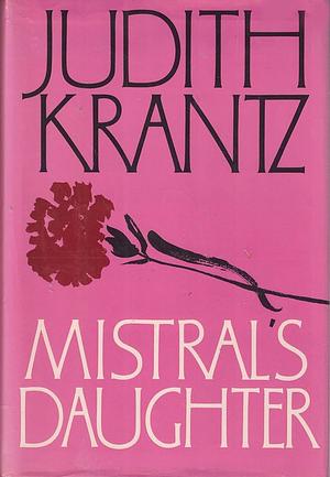 Mistral's Daughter by Judith Krantz