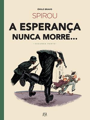 A Esperança Nunca Morre... - Segunda Parte by Emile Bravo