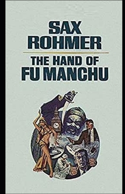 The Hand of Fu-Manchu Illustrated by Sax Rohmer