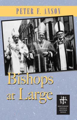 Bishops at Large by Peter F. Anson